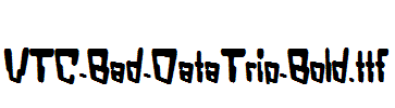 VTC-Bad-DataTrip-Bold.ttf