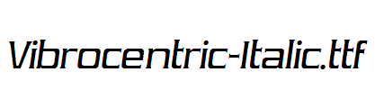 Vibrocentric-Italic.ttf