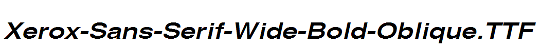 Xerox-Sans-Serif-Wide-Bold-Oblique.ttf