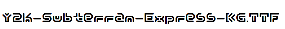 Y2k-Subterran-Express-KG.ttf