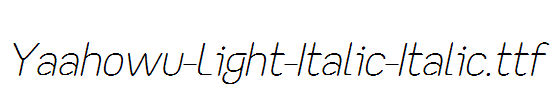 Yaahowu-Light-Italic-Italic.ttf