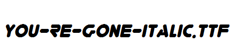 You-re-Gone-Italic.ttf