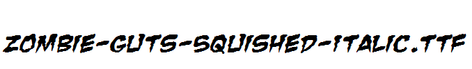 Zombie-Guts-Squished-Italic.ttf