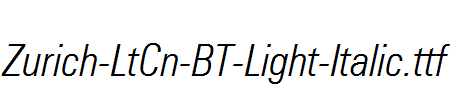 Zurich-LtCn-BT-Light-Italic.ttf