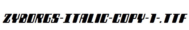 Zyborgs-Italic-copy-1-.ttf